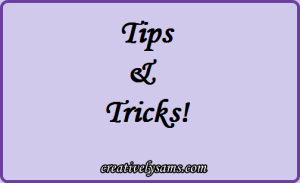 Tips & Tricks!